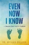 Michael Bullock - Even Now I Know