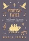 Bruce G Epperly - Praying Twice
