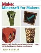John Baichtal, Baichtal John - Minecraft for Makers