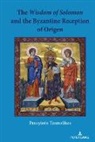 Panayiotis Tzamalikos - The Wisdom of Solomon and the Byzantine Reception of Origen