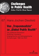 Hans Jochen Diesfeld, Oliver Razum - Von "Tropenmedizin" zu "Global Public Health"