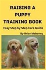 Brian Mahoney - Raising a Puppy Training Book