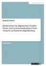 Pasquale Valenta - Kinderschutz im Allgemeinen Sozialen Dienst. Interventionsmaßnahmen beim Verdacht auf Kindeswohlgefährdung