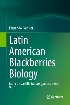 Fernando Ramírez - Latin American Blackberries Biology Mora de Castilla (Rubus glaucus Benth.) Vol 1