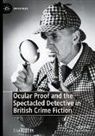 Lisa Hopkins - Ocular Proof and the Spectacled Detective in British Crime Fiction