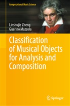 Guerino Mazzola, Linshujie Zheng - Classification of Musical Objects for Analysis and Composition
