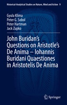 Peter Hartman, Peter et al Hartman, Gyula Klima, Peter G Sobol, Peter G. Sobol, Jack Zupko - John Buridan's Questions on Aristotle's De Anima - Iohannis Buridani Quaestiones in Aristotelis De Anima