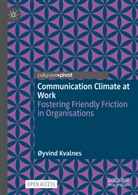 &Oslash;yvind Kvalnes - Communication Climate at Work
