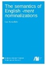 Lea Kawaletz - The semantics of English -ment nominalizations