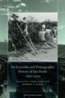 Herbert S Klein, Herbert S. Klein, Francisco Vidal Luna, Francisco Vidal Klein Luna - Economic and Demographic History of Sao Paulo, 1850-1950