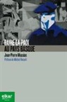 Jean-Pierre Massias, Jean-Pierre (1961-....) Massias - Faire la paix au Pays basque