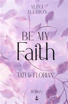 Alina Alerion - Be My Faith: Tati & Florian