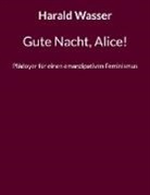 Harald Wasser - Gute Nacht, Alice!