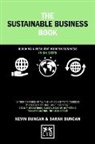 Kevin Duncan, Sarah Duncan - The Sustainable Business Book