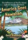 Geoff Alexander, Alexander Geoff - America Goes Hawaiian