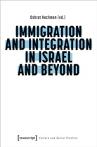 Oshrat Hochman - Immigration and Integration in Israel and Beyond
