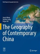 Shunlin Liang, Peijun Shi, Jing¿ai Wang, Jingai Wang, Jing'ai Wang - The Geography of Contemporary China