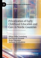 Steinunn Hrafnsdóttir, Paan, Maiju Paananen, Karl Henrik Sivesind, Håkon Solbu Trætteberg - Privatization of Early Childhood Education and Care in Nordic Countries