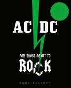 Paul Elliot - AC/DC - For Those About to Rock. Autorisierte englische Originalausgabe
