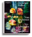 Maite van Dijk, Kay Heymer, Cornelius Völker - Vom Erscheinen und Verschwinden der Dinge