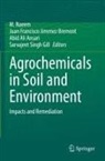 Ali Ansari et al, Abid Ali Ansari, Juan Francisco Jimenez Bremont, Juan Francisco Jimenez Bremont, Sarvajeet Singh Gill, M. Naeem - Agrochemicals in Soil and Environment