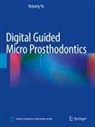 Haiyang Yu - Digital Guided Micro Prosthodontics