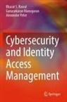 Gunasekaran Manogaran, Alex Peter, Alexender Peter, Bharat S Rawal, Bharat S. Rawal - Cybersecurity and Identity Access Management