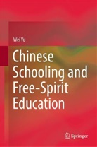Yu Wei, Wei Yu - Chinese Schooling and Free-Spirit Education