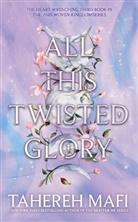 Tahereh Mafi, Mafi Tahereh - All This Twisted Glory