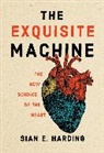 Sian E Harding, Sian E. Harding, Harding Sian E. - The Exquisite Machine