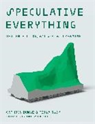 Anthony Dunne, Dunne Anthony, Fiona Raby, Raby Fiona - Speculative Everything, With a new preface by the authors