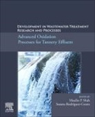 Maulin P. Shah, Susana Rodriguez-Couto, Susana (Full Professor (Biological Water Treatment) Rodriguez-Couto, Maulin P Shah, Maulin P (Chief Scientist and Head of the Industrial Waste Water Research Lab Shah, Maulin P (Environmental Microbiology Lab) Shah... - Development in Wastewater Treatment Research and Processes