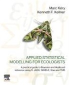 Kenneth F. Kellner, Kenneth F. (Assistant Research Professor Kellner, Kenneth F. (Research Scientist Kellner, Kenneth F. Kellner, Marc Kery, Marc (Senior Scientist Kery... - Applied Statistical Modelling for Ecologists