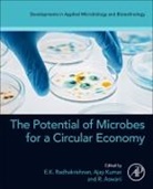 Kumar Ajay, R. Aswani, R. (Research Scholar Aswani, Radhakrishnan E. K., Ajay Kumar, Ajay (Assistant Professor Kumar... - The Potential of Microbes for a Circular Economy