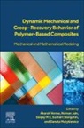 Naman Jain, Naman (Assistant Professor Jain, Sanjay M R, Sanjay M. R, Sanjay (Senior Research Scientist M. R, Sanjay M. R.... - Dynamic Mechanical and Creep-Recovery Behavior of Polymer-Based Composites