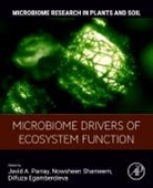 Dilfuza Egamberdieva, Dilfuza (Associate Professor Egamberdieva, Egamberdieva Dilfuza, Javid A Parray, Javid A. Parray, Javid A. (Assistant Professor and Head of the Department of Environmental Science Parray... - Microbiome Drivers of Ecosystem Function