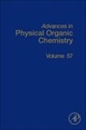 Jason Harper, Nick Williams - Advances in Physical Organic Chemistry: Volume 57