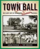 Armand Peterson, Armand/ Tomashek Peterson, Tom Tomashek - Town Ball