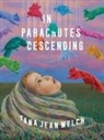 Tana Jean Welch - In Parachutes Descending