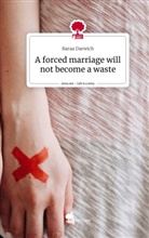 Baraa Darwich - A forced marriage will not become a waste. Life is a Story - story.one