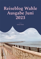 Stefan Wahle, Buch Guru Media, Buch Guru Media - Reiseblog Wahle Ausgabe Juni 2023