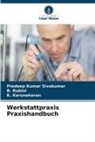 K Karunakaran, K. Karunakaran, B Rubini, B. Rubini, Pradeep Kumar Sivakumar - Werkstattpraxis Praxishandbuch