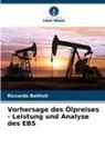Riccardo Battisti - Vorhersage des Ölpreises - Leistung und Analyse des EBS