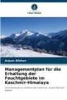 Anjum Afshan - Managementplan für die Erhaltung der Feuchtgebiete im Kaschmir-Himalaya