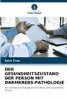 Sara Cruz - DER GESUNDHEITSZUSTAND DER PERSON MIT DARMKREBS-PATHOLOGIE