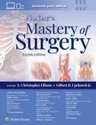 E. Christopher Ellison, Anne M. R. Agur, William C. Chapman, Philip Alexander Efron, E. Christopher Ellison, Susan Galandiuk... - Fischer's Mastery of Surgery: Print + eBook with Multimedia