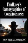 John Michael Corrigan, John Michael (National Chengchi Universi Corrigan, John Michael (National Chengchi University Corrigan, Corrigan John Michael - Faulkner''s Cartographies of Consciousness