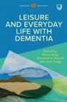 Karen Gray, Christopher Russell, Christopher Gray Russell, Jane Twigg - Leisure and Everyday Life With Dementia