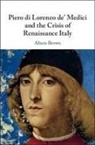 Alison Brown, Alison (Royal Holloway Brown - Piero DI Lorenzo De'' Medici and the Crisis of Renaissance Italy