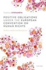Stoyanova, Vladislava Stoyanova, Vladislava (Associate Professor in Publ Stoyanova, Stoyanova Vladislava - Positive Obligations Under the European Convention on Human Rights